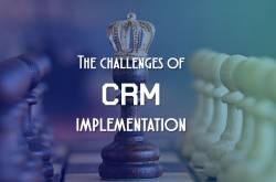The challenges of CRM implementation - Savantis Solutions LLC