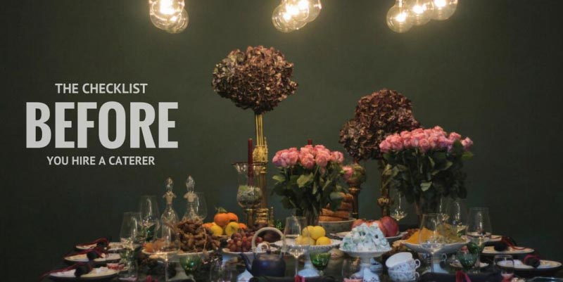 The Checklist Before You Hire A Caterer