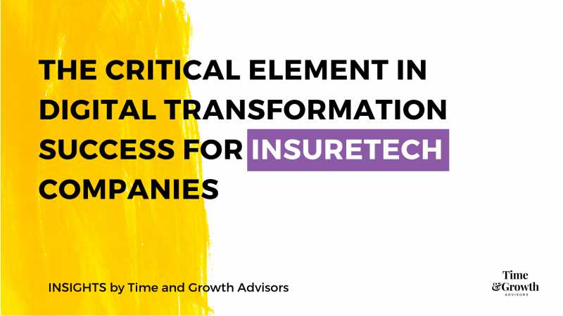 The Critical Element In Digital Transformation Success For InsureTech Companies - We Help Business Leaders Become Inspiring Communicators