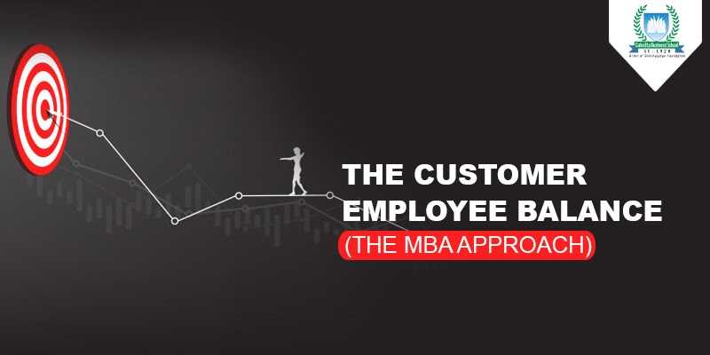 The Customer Employee Balance (The MBA Approach)
