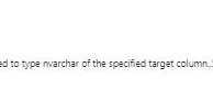 The Given Value Of Type String From The Data Source Cannot Be Converted To Type Nvarchar Of The Specified Target Column