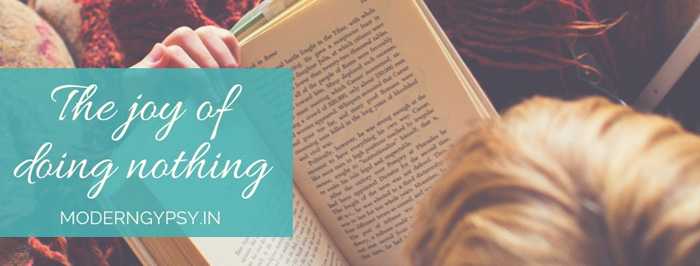 The Joy Of Doing Nothing | Modern Gypsy