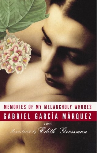 The Memories Of My Melancholy Whores- Garcia Marquez