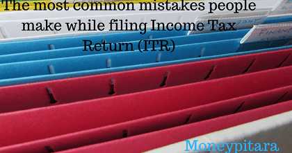 The Most Common Mistakes People Make While Filing Income Tax Return (ITR)