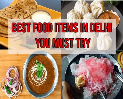 These Famous Food Items In Delhi You