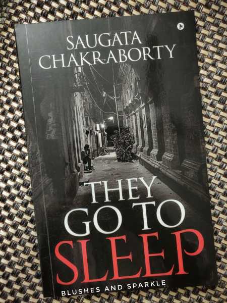 They Go To Sleep By Saugata Chakrobarty - Book Review