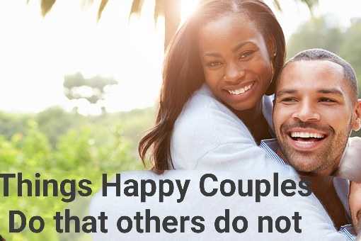 Things Happy Couples Do That Others Do Not