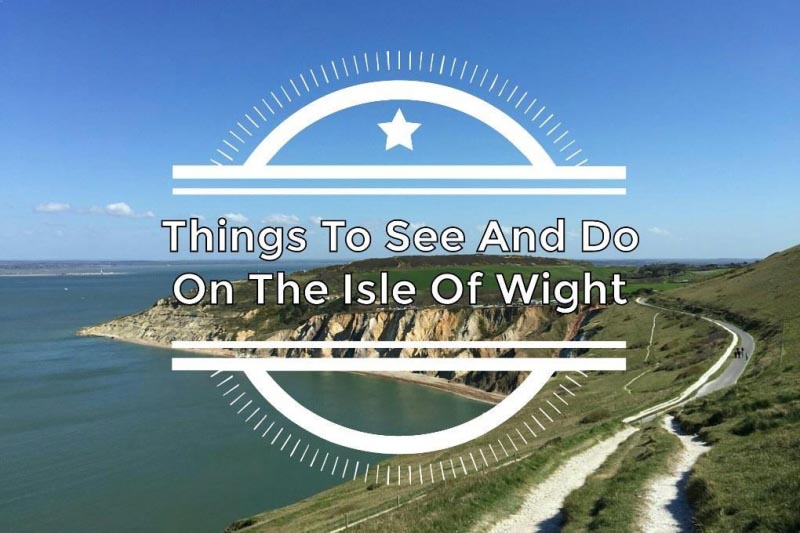 Things To See And Do On The Isle Of Wight - Man Of Wanders