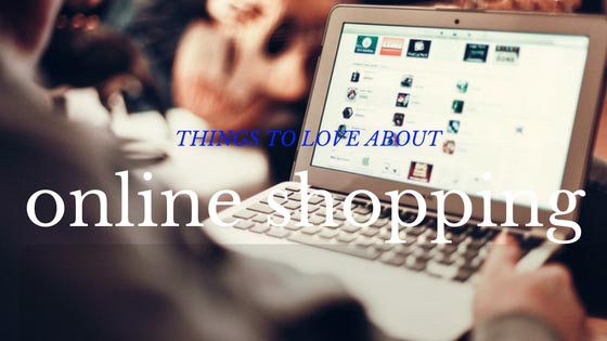 Things People Love About Online Shopping.