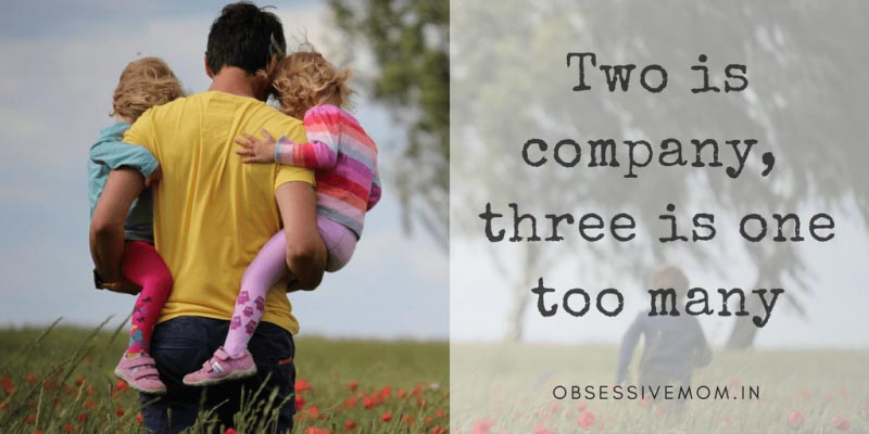Three Is One Too Many - Obsessivemom