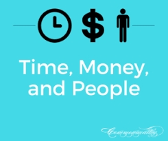 Time, Money, & People