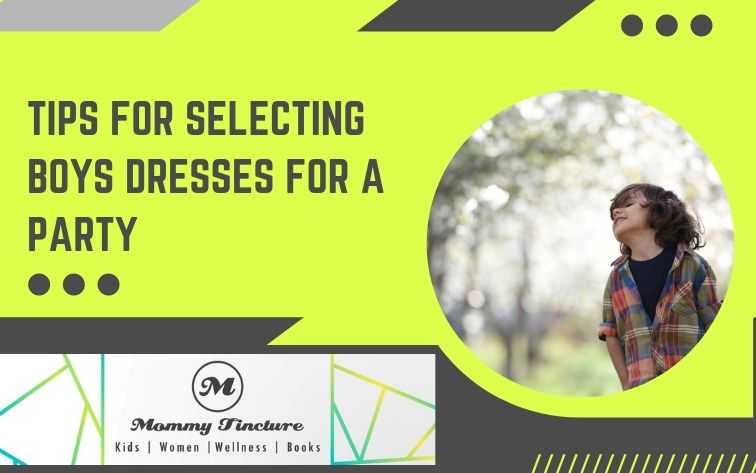 Tips For Selecting Boys Dresses For A Party - Mommy Tincture