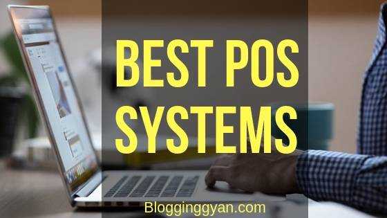 Tips For Choosing The Best POS System - BloggingGyan - Bloggers Who Inspire