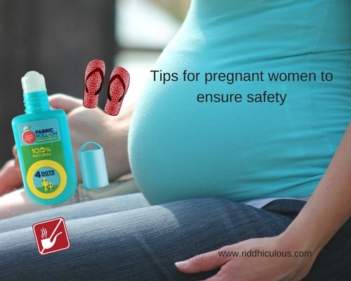 Tips For Pregnant Women To Ensure Safety - Riddhiculous