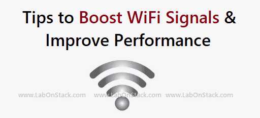 Tips To Boost WiFi Signals & Improve Performance