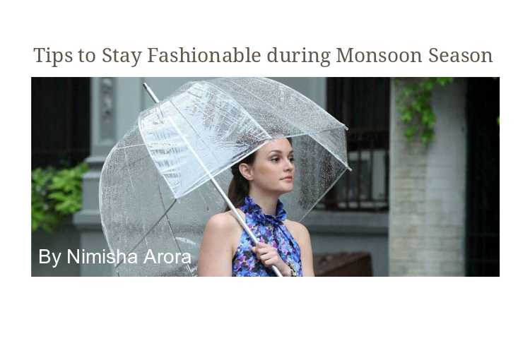 Tips To Stay Fashionable During Monsoon Season - NimsStyleFile