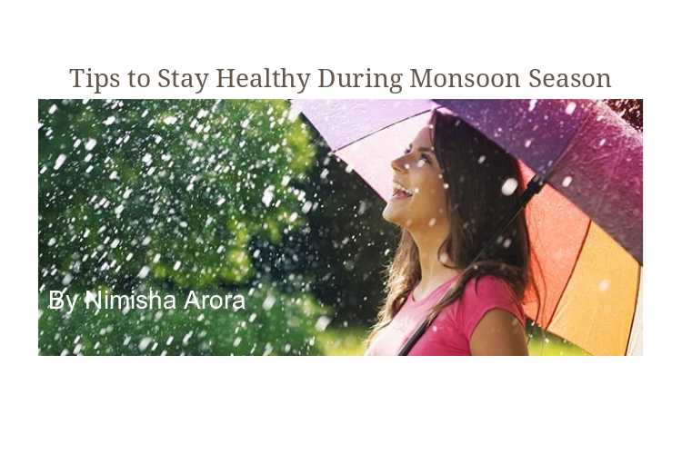 Tips To Stay Healthy During Monsoon Season - NimsStyleFile