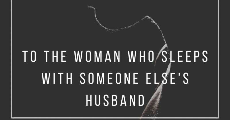 To The Woman Who Sleeps With Someone Else