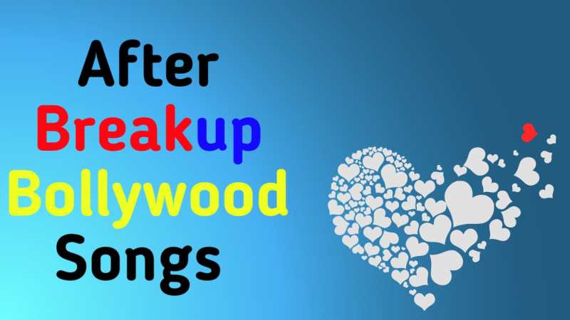 Top 10 After Breakup Bollywood Songs To Cry Alone - FloretNews