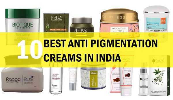 Top 10 Best Anti-Pigmentation Creams In India: (2019 Reviews)