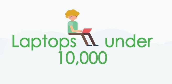 Top 10 Best Laptops Under Rs.10,000 To Buy In Feb-2019 - Tech Maniya