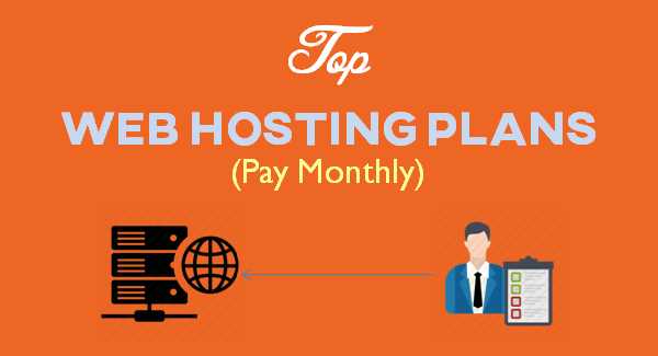 Top 10+ Best Monthly Web Hosting Plans For 2019 (Pay Monthly) - Web Hosting Insights