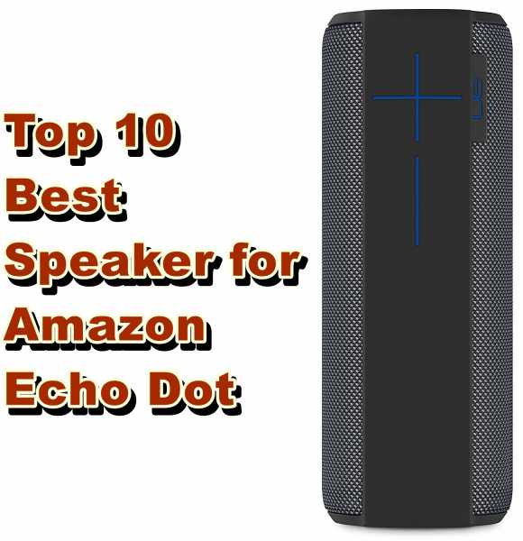 Top 10 Best Speaker For Echo Dot In 2019 - SoundSpare