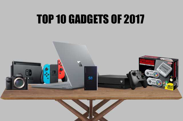 Top 10 Best Tech Gadgets And Devices Of 2017 | AIB - All India Blogging
