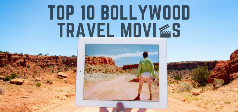 Top 10 Bollywood Travel Movies
