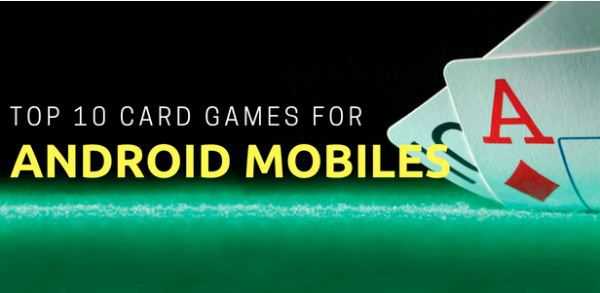 Top 10 Card Games On Android You Can Play Right Now