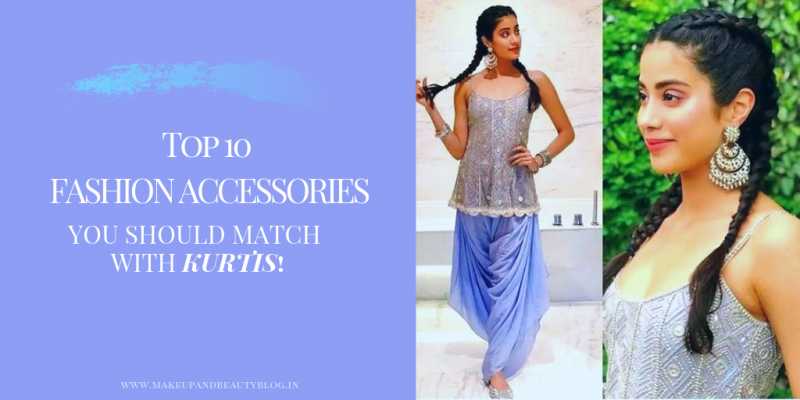 Top 10 Fashion Accessories You Should Match With Kurtis! - Makeup Review And Beauty Blog