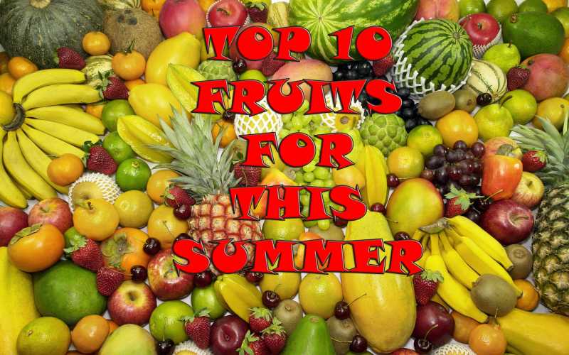 Top 10 Fruits For Summer