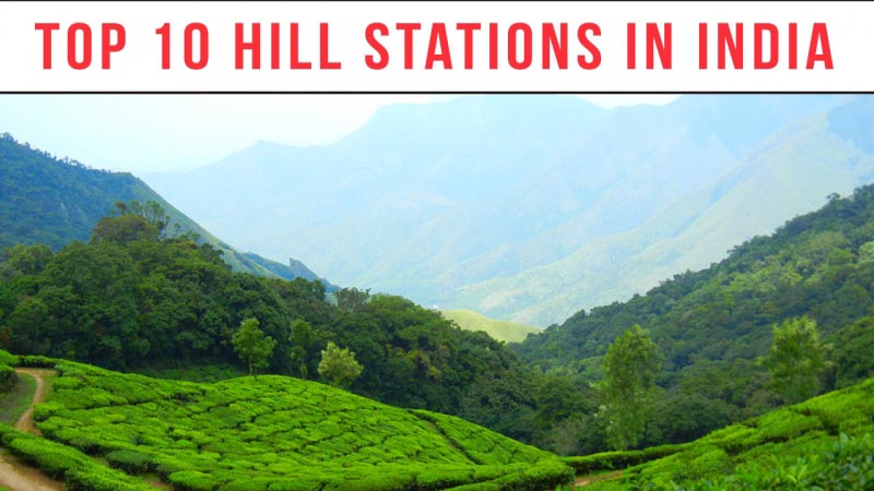 Top 10 Hill Stations In India