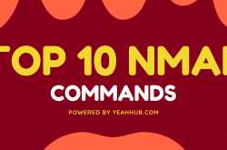 Top 10 NMAP Widely Used Commands - Yeah Hub