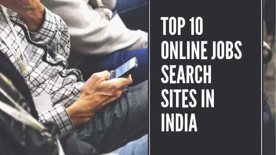 Top 10 Online Jobs Search Sites In India For Fast Employment