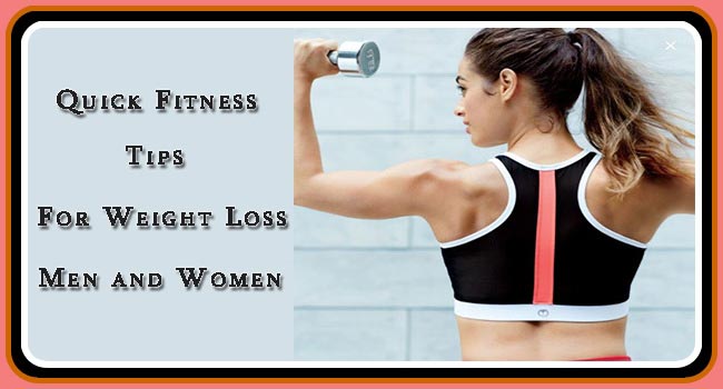 Top 10 Quick Fitness Tips For Weight Loss, Men And Women