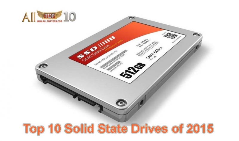 Top 10 Solid State Drives (SSDs) Of 2015 - AllTopTens.com