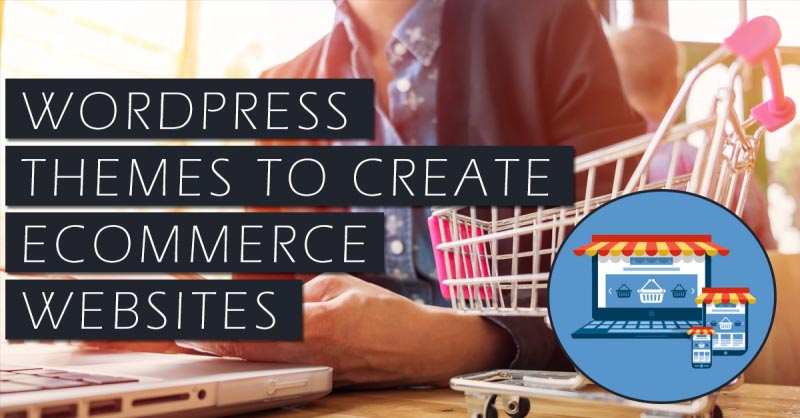 Top #10 WordPress Themes To Create ECommerce Website | Thakur Blogger