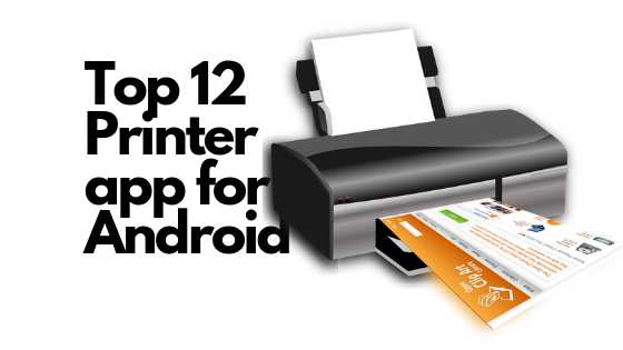Top 12 Printer Apps For Android You Should Try Today - Tekkibytes.com