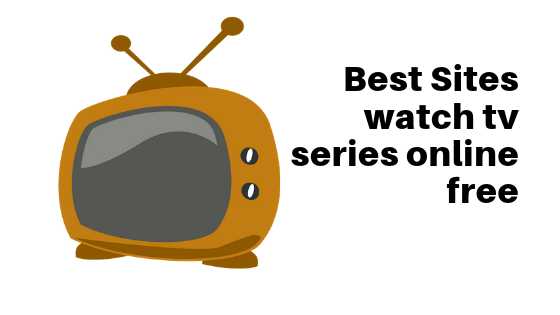 Top 12 Sites To Watch Tv Series Online Free - Tekkibytes.com