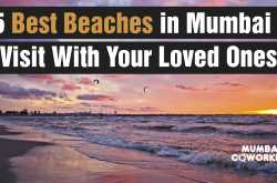 Top 15 Beaches in Mumbai to Visit with your Loved Ones