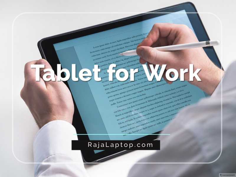 Top 15 Best Business Tablets For Office & Field Work - 2019 Updated