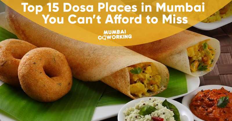 Top 15 Dosa Places In Mumbai You Can’t Afford To Miss