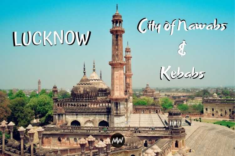 Top 15 Places To Visit In Lucknow (2019) | Misfit Wanderers