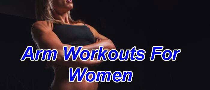 Top 16 Arm Workouts For Women