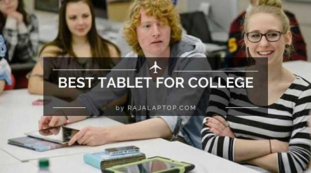 Top 17 Best Tablets For College Students In 2019 [Unbiased Reviews & Guides]