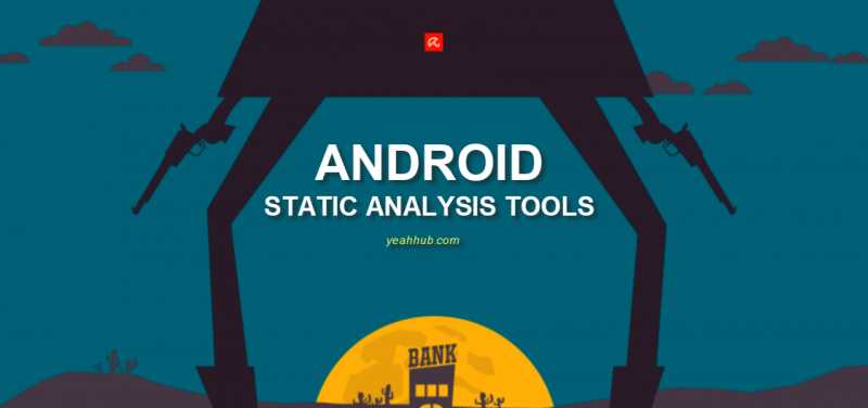 Top 23 Android Static Analysis Tools - 2018 Compilation - Yeah Hub