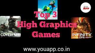 Top 3 High Graphics Games|YouApp