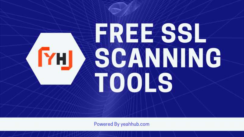 Top 3 Open Source SSL Testing Tools - Yeah Hub