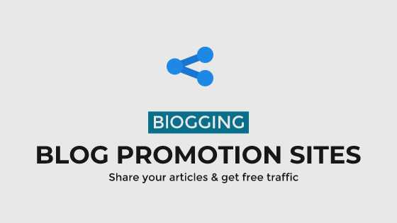 Top 45 Blog Promotion Sites To Share Your Article (Get FREE Traffic In 2018)